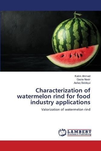 Characterization of watermelon rind for food industry applications