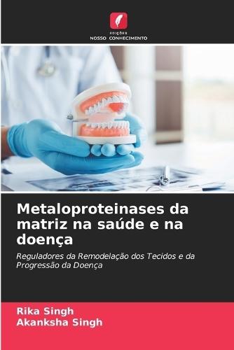 Metaloproteinases da matriz na saúde e na doença