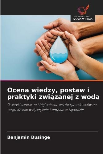 Ocena wiedzy, postaw i praktyki związanej z wodą