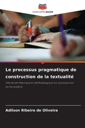 Le processus pragmatique de construction de la textualité