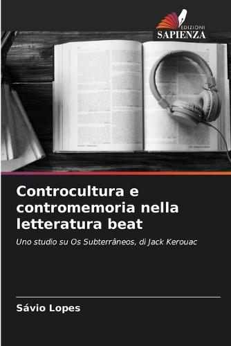 Controcultura e contromemoria nella letteratura beat