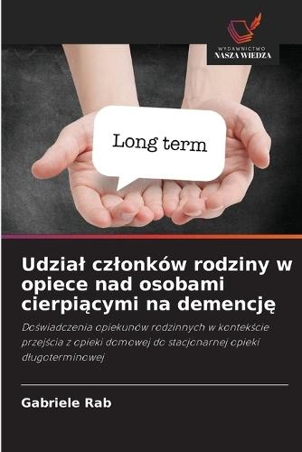 Udzial czlonków rodziny w opiece nad osobami cierpi&#261;cymi na demencj&#281;