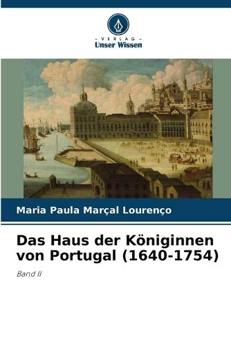 Das Haus der Königinnen von Portugal (1640-1754)