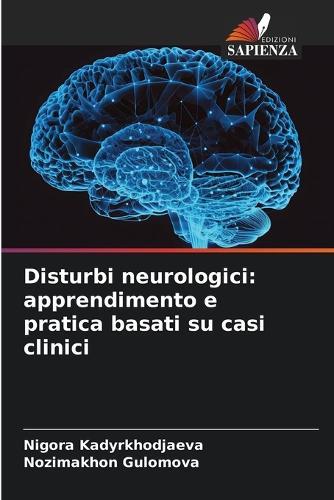 Disturbi neurologici: apprendimento e pratica basati su casi clinici