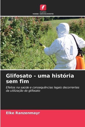 Glifosato - uma história sem fim