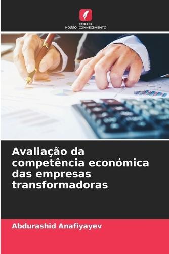 Avaliação da competência económica das empresas transformadoras