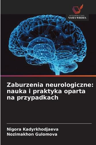 Zaburzenia neurologiczne: nauka i praktyka oparta na przypadkach