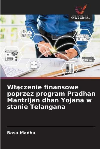 Wlączenie finansowe poprzez program Pradhan Mantrijan dhan Yojana w stanie Telangana