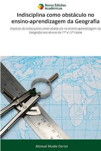 Indisciplina como obstáculo no ensino-aprendizagem da Geografia