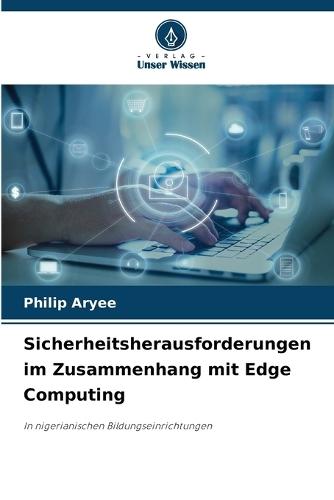 Sicherheitsherausforderungen im Zusammenhang mit Edge Computing