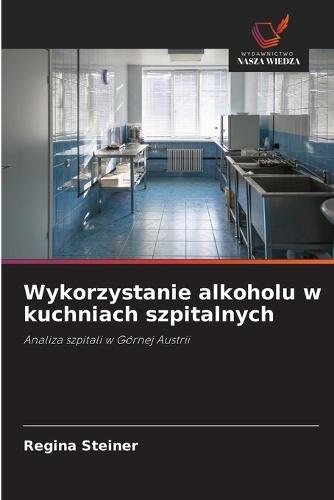 Wykorzystanie alkoholu w kuchniach szpitalnych