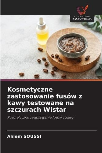 Kosmetyczne zastosowanie fusów z kawy testowane na szczurach Wistar