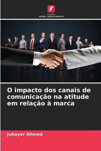 O impacto dos canais de comunicação na atitude em relação à marca