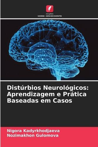 Distúrbios Neurológicos: Aprendizagem e Prática Baseadas em Casos