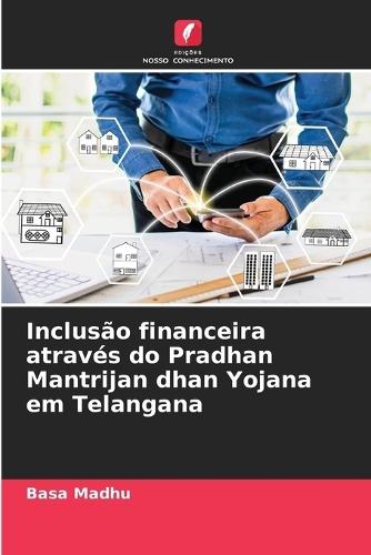 Inclusão financeira através do Pradhan Mantrijan dhan Yojana em Telangana