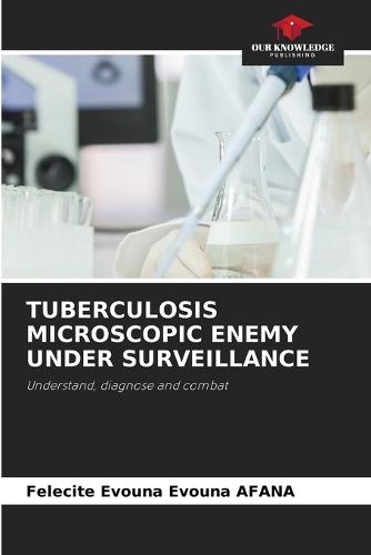 Tuberculosis Microscopic Enemy Under Surveillance