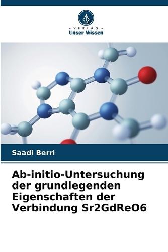 Ab-initio-Untersuchung der grundlegenden Eigenschaften der Verbindung Sr2GdReO6