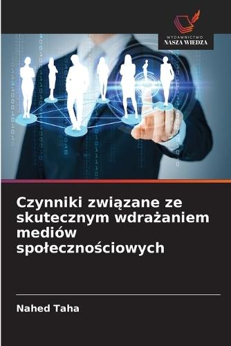 Czynniki związane ze skutecznym wdrażaniem mediów spolecznościowych