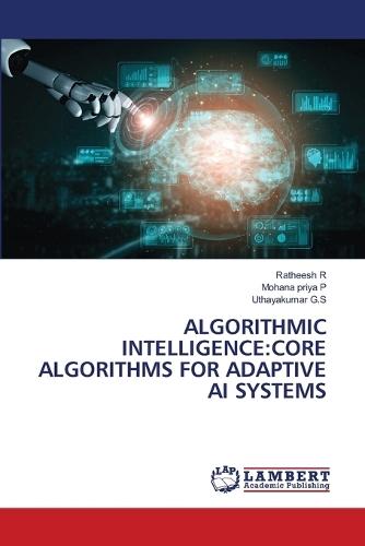 Algorithmic Intelligence: Core Algorithms for Adaptive AI Systems