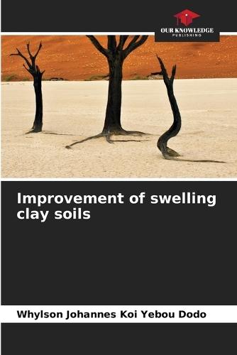 Improvement of swelling clay soils