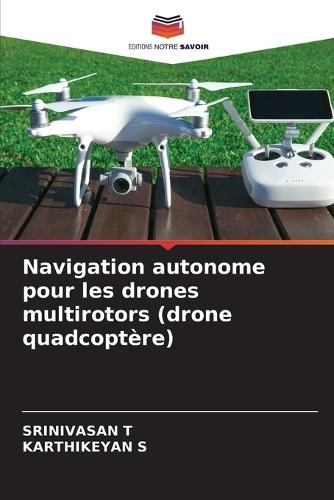 Navigation autonome pour les drones multirotors (drone quadcoptère)
