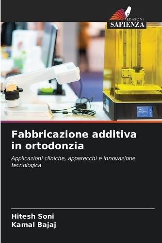 Fabbricazione additiva in ortodonzia