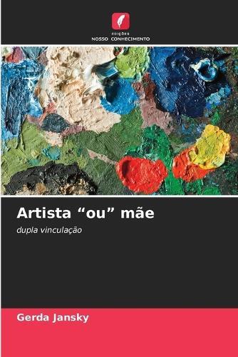 Artista ""ou"" mãe