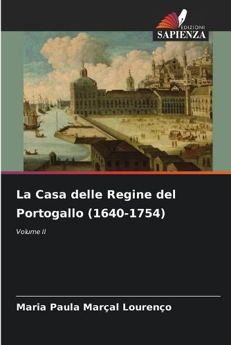 La Casa delle Regine del Portogallo (1640-1754)