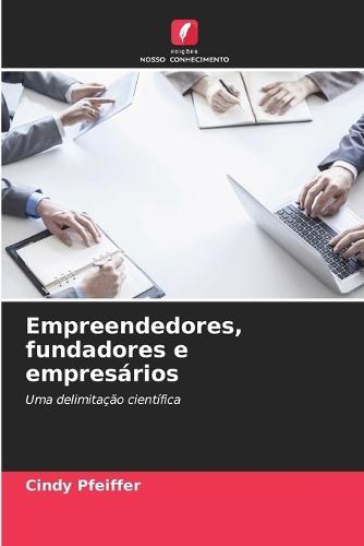 Empreendedores, fundadores e empresários