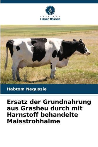 Ersatz der Grundnahrung aus Grasheu durch mit Harnstoff behandelte Maisstrohhalme