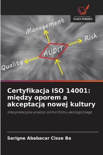 Certyfikacja ISO 14001: między oporem a akceptacją nowej kultury