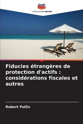 Fiducies étrangères de protection d'actifs: considérations fiscales et autres