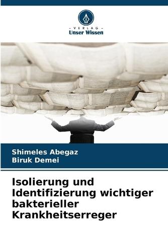 Isolierung und Identifizierung wichtiger bakterieller Krankheitserreger