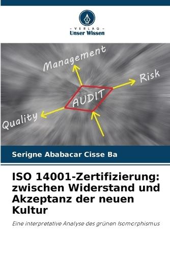 ISO 14001-Zertifizierung: zwischen Widerstand und Akzeptanz der neuen Kultur