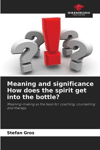 Meaning and significance How does the spirit get into the bottle?