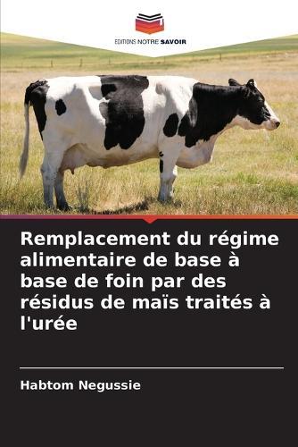 Remplacement du régime alimentaire de base à base de foin par des résidus de maïs traités à l'urée