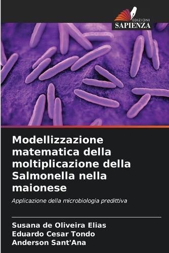 Modellizzazione matematica della moltiplicazione della Salmonella nella maionese
