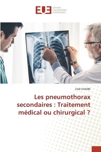 Les pneumothorax secondaires: Traitement médical ou chirurgical ?