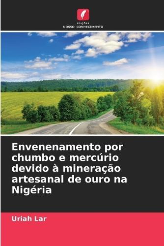 Envenenamento por chumbo e mercúrio devido à mineração artesanal de ouro na Nigéria
