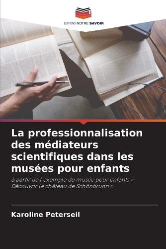 La professionnalisation des médiateurs scientifiques dans les musées pour enfants