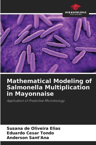 Mathematical Modeling of Salmonella Multiplication in Mayonnaise