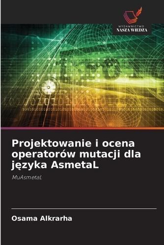 Projektowanie i ocena operatorów mutacji dla języka AsmetaL