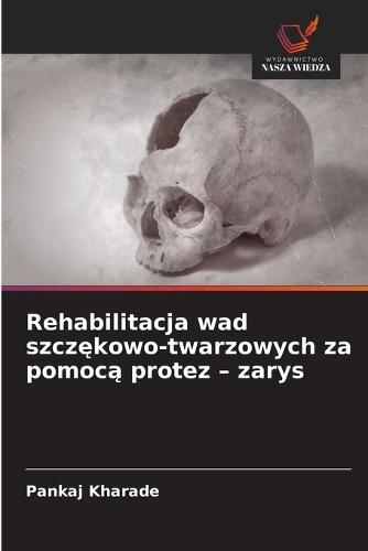 Rehabilitacja wad szczękowo-twarzowych za pomocą protez - zarys