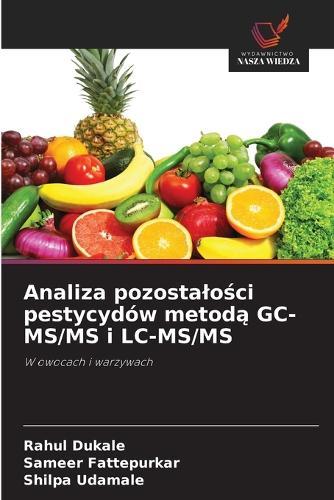 Analiza pozostalości pestycydów metodą GC-MS/MS i LC-MS/MS