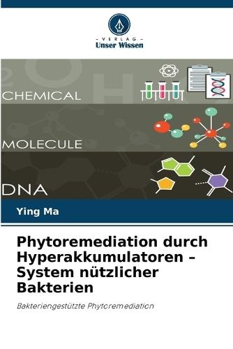 Phytoremediation durch Hyperakkumulatoren - System nützlicher Bakterien