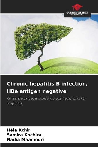 Chronic hepatitis B infection, HBe antigen negative