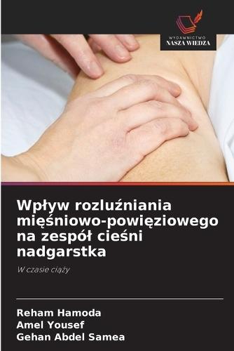 Wplyw rozluźniania mięśniowo-powięziowego na zespól cieśni nadgarstka