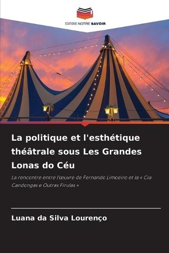 La politique et l'esthétique théâtrale sous Les Grandes Lonas do Céu