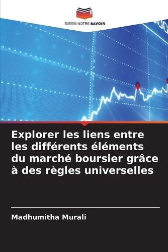 Explorer les liens entre les différents éléments du marché boursier grâce à des règles universelles