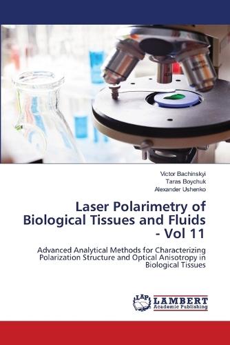 Laser Polarimetry of Biological Tissues and Fluids - Vol 11